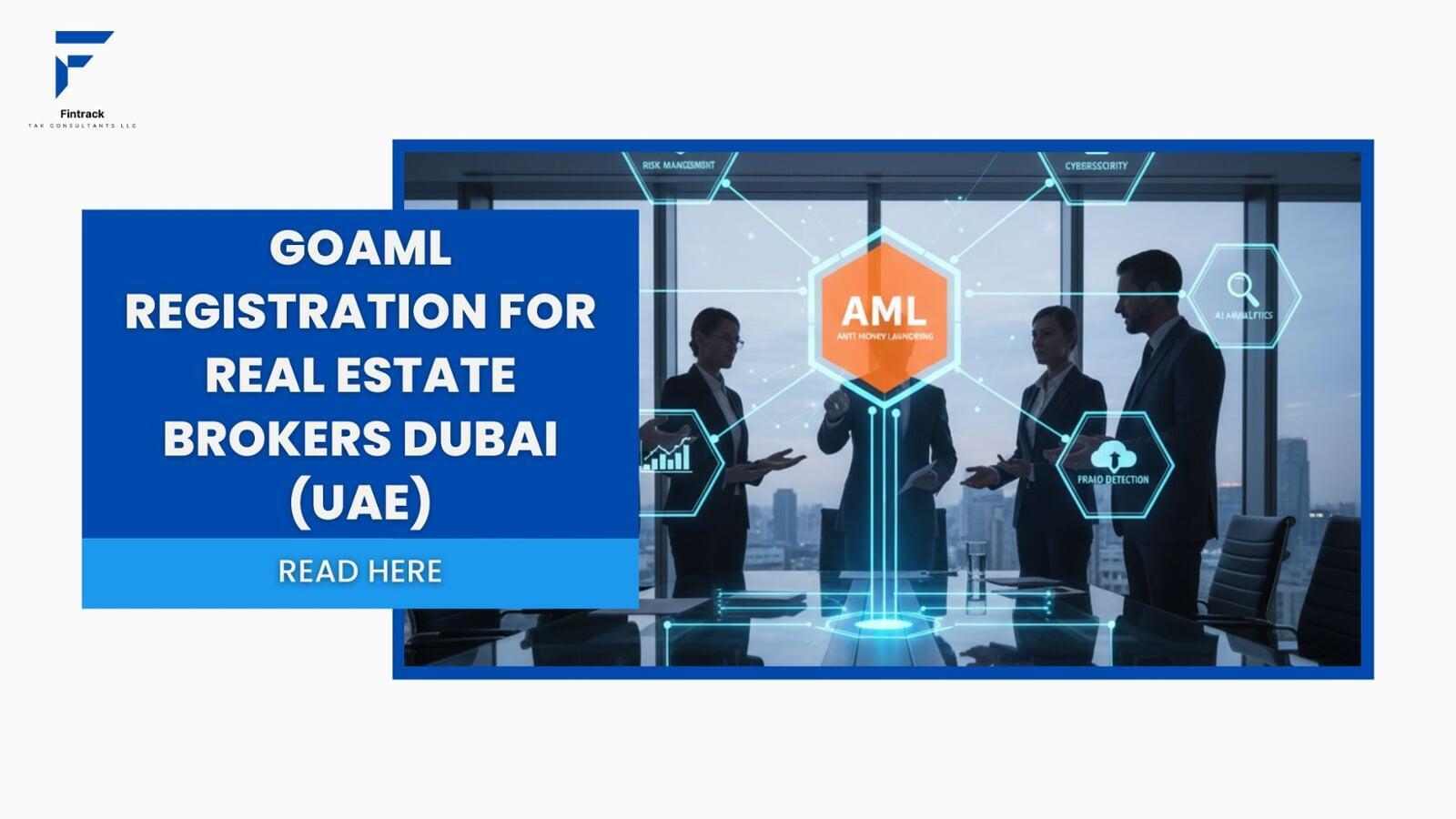 goAML Registration for Real Estate Brokers Dubai (UAE)